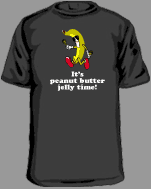 Funny T-Shirt It's Peanut Butter Jelly Time! Hilarious tees featuring a dancing banana