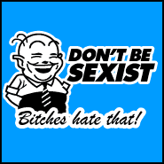 Don't Be Sexist