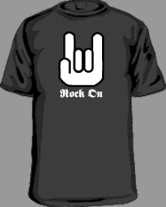 Rock On t-shirt featuring the rock hand sign and familiar rock styled font beneath it. Very hot shirt!