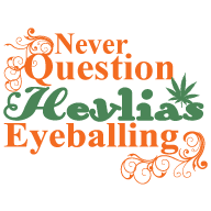 Never Question Heylias Eyeballing